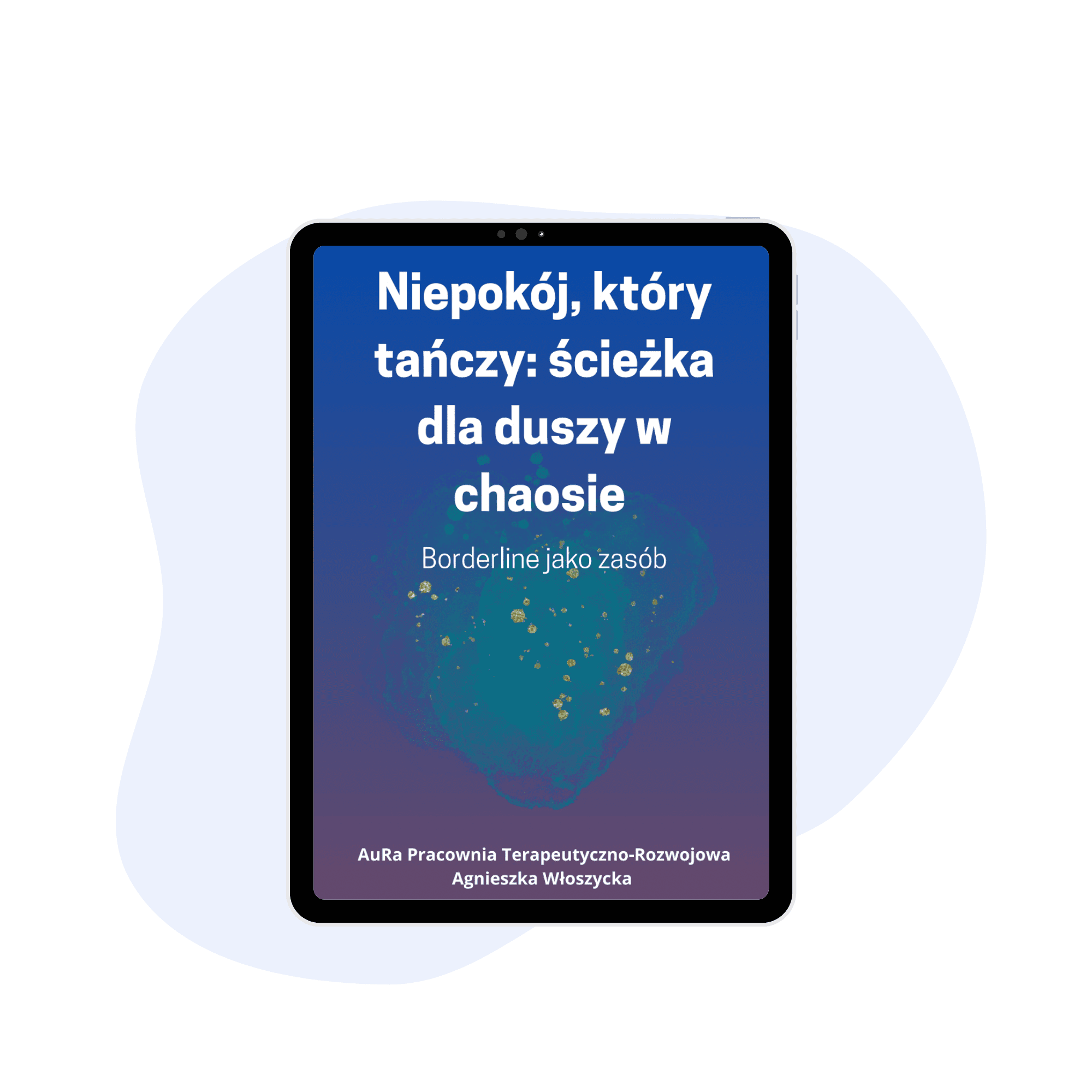 Niepokój, który tańczy: ścieżka dla duszy w chaosie. Borderline jako zasób.