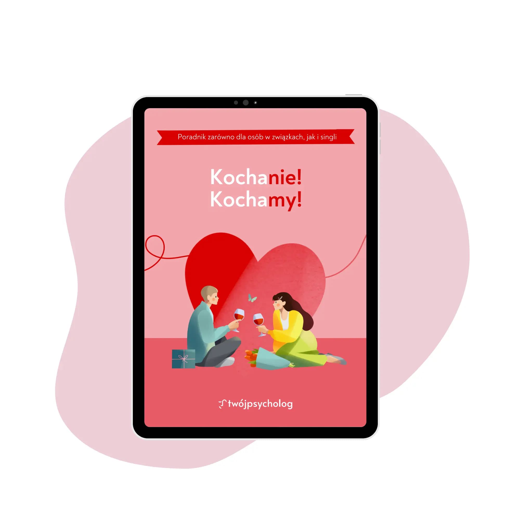 Kochanie! Kochamy! Poradnik zarówno dla osób w związkach, jak i singli