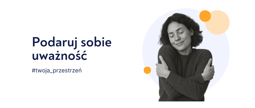 Podaruj sobie uważność